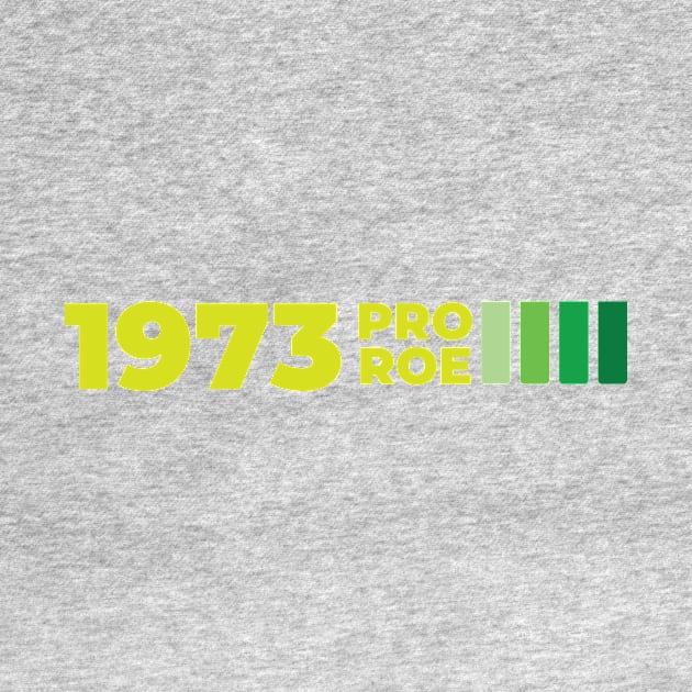 Pro Roe 1973 Vintage #1  Green by SimonSay